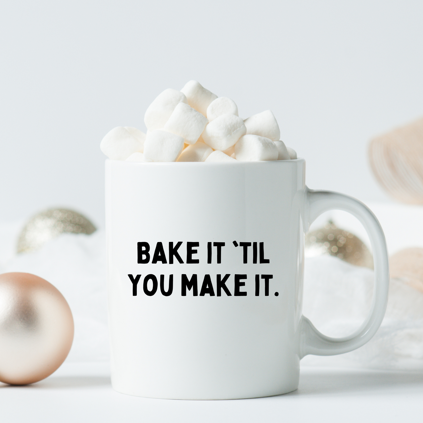 Bake it til you make it mug