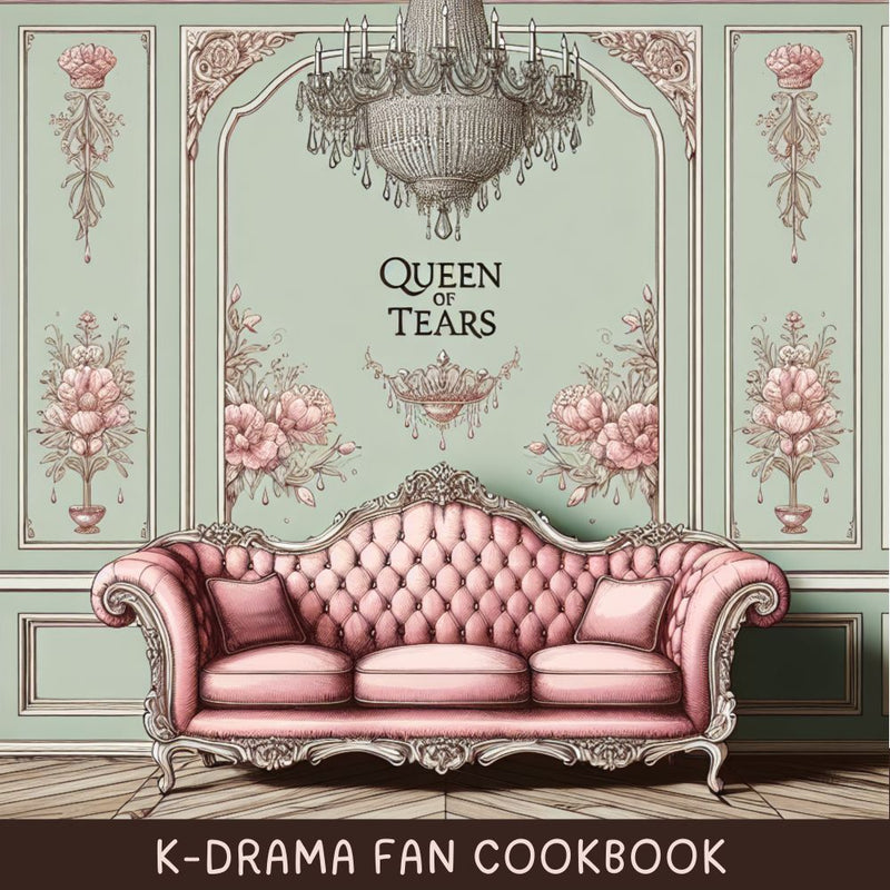 Queen of Tears Cookbook: Comfort Food From Our Hearts to Your Kitchen